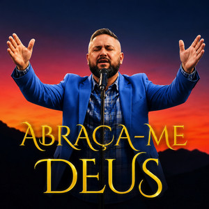 ABRAÇA-ME, DEUS