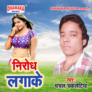 Chanchal Chakletiya - Nirodh Lagake