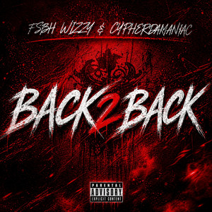 BACK2BACK by FSBH Wizzy, CYPHERDAMANIAC
