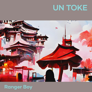 un toke by RANGER BOY
