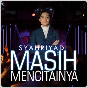 Masih Mencintainya by Syahriyadi