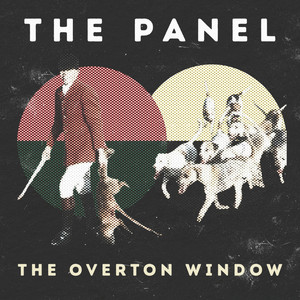 The Overton Window by The Panel