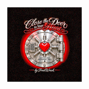 Close the door to your heart by Fred Wreck