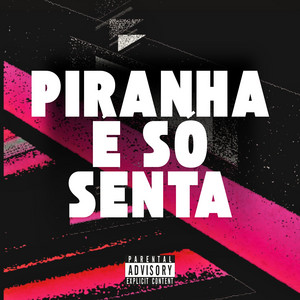 Piranha É Só Senta
