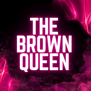 Rompre Lola by the Brown Queen