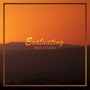 Evaluating by Sheila's Disciples