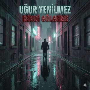 Kendi Gölgeme by Uğur Yenilmez