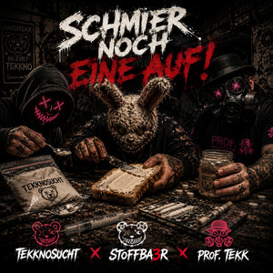 Schmier noch eine auf by Prof. Tekk, Tekknosucht, StoFFba3R