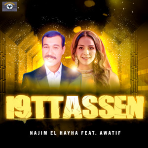 I9ttassen by Najim El Hayha, Awatif