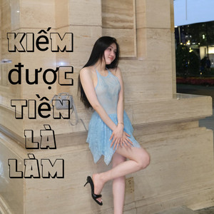 Mạnh phong - Kiếm Được Tiền Là Làm