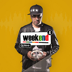 DJ Fere - Weekend 4