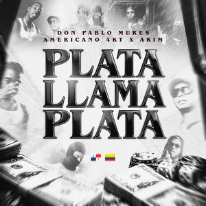 Don Pablo Mures, El Americano 4KT & Akim - Plata Llama Plata