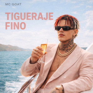 TIGUERAJE FINO by MC GOAT