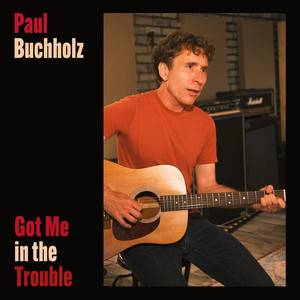 Got Me in the Trouble by Paul Buchholz