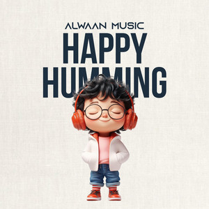Alwaan Music - Happy Humming