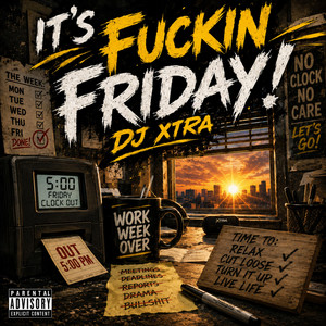 It's Fuckin Friday by DJ XTRA