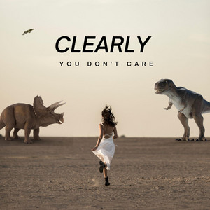 Clearly You Don't Care