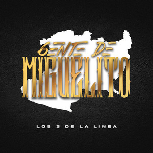 Los 3 de la Linea - Gente de Miguelito