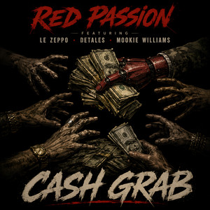 Cash Grab by Red Passion, Le Zeppo, Detales, Mookie Williams