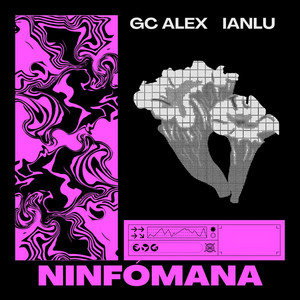 NINFÓMANA by GC Alex, Ianlu