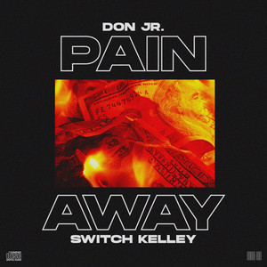 Pain Away by Don Jr., Switch Kelley