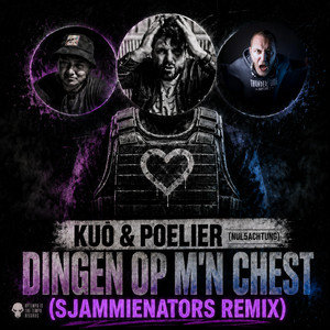 Dingen Op M'n Chest - Sjammienators Remix by KUÒ, Poelier, Sjammienators