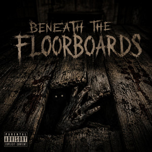 Beneath The Floorboards by $HVDŌW