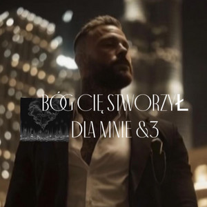 BÓG CIĘ STWORZYŁ DLA MNIE &3 by antartlife