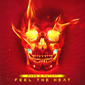 Feel the Heat by MVRS, Mutant