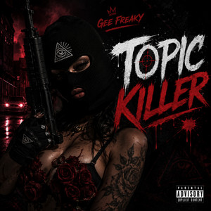 Topic Killer by GEE Freaky