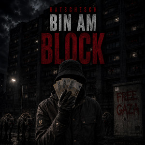 Bin am Block by BATSCHESCH