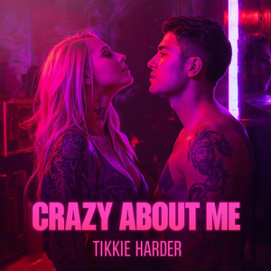 Crazy About Me by Tikkie Harder