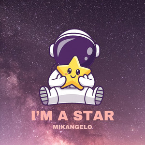 I'm a Star by Mikangelo