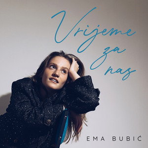 Ema Bubić - Vrijeme Za Nas