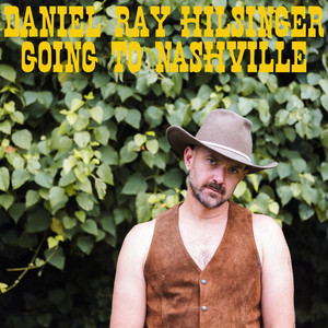 Going To Nashville by Daniel Ray Hilsinger
