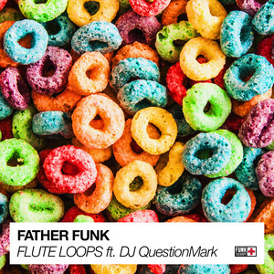 Flute Loops by Father Funk, DJ QuestionMark