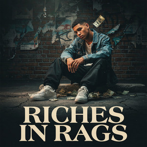 Riches in Rags by Yez praa