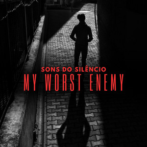 My Worst Enemy by Sons do Silêncio
