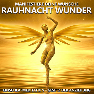 Rauhnacht Wunder | Manifestiere deine Wünsche (Einschlafmeditation | Gesetz der Anziehung)