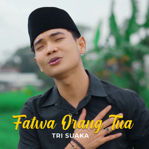 Fatwa Orang Tua by Tri Suaka