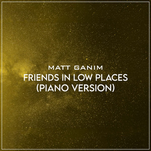 Friends in Low Places (Piano Version) by Matt Ganim