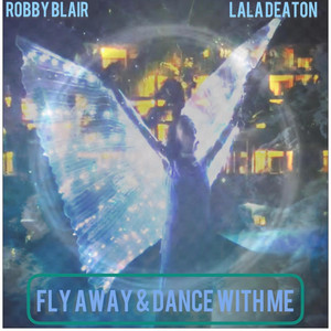 Fly away & Dance with me