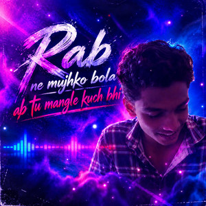 Rab ne mujhko bola ab tu mangle kuch bhii by Rupie