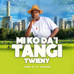 Twieny - Mi Ko Da'i Tangi