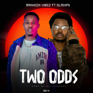 TWO ODDS by Rankeenvibez, Oladips