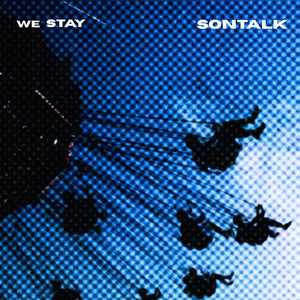 We Stay by SONTALK