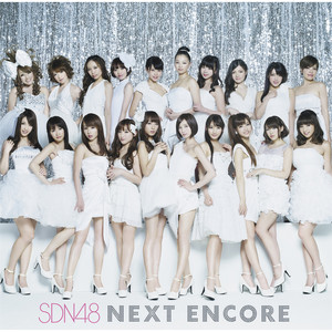 NEXT ENCORE - Album by SDN48 | Spotify