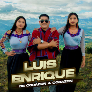 Luis Enrique "De Corazon A Corazon" - Shitana kashpaka willakunguimanka