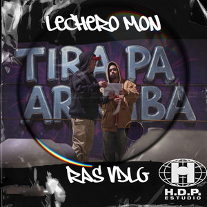 Tira Pa Arriba by Ras VDLG, Lechero Mon