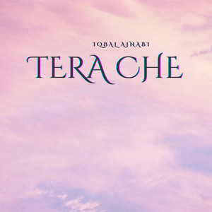 Iqbal Ajnabi - Tera Che